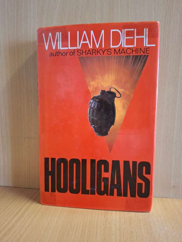 Hooligans : William Diehl  (Hardcover)