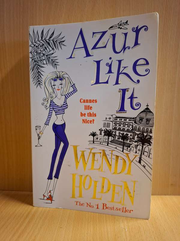 Azur Like It : Wendy Holden (Paperback)