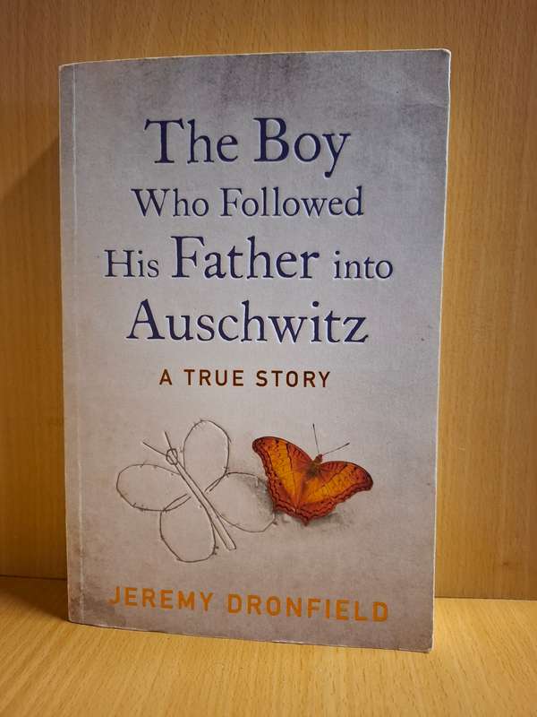 The Boy Who Followed His Father into Auschwitz : Jeremy Dronfield (Paperback)