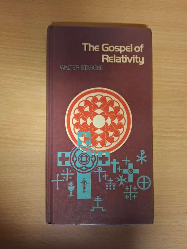 The Gospel of Relativity : Walter Starcke  (Hardcover)