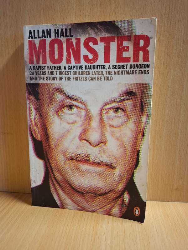 Monster - A Rapist Father, a Captive Daughter, a Secret Dungeon : Allan Hall (Paperback)