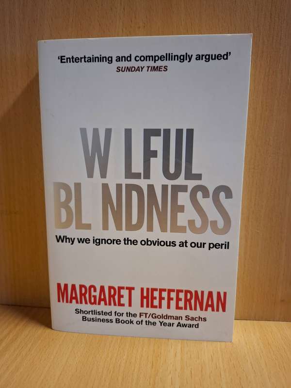 Wilful Blindness : Margaret Heffernan  (Paperback)