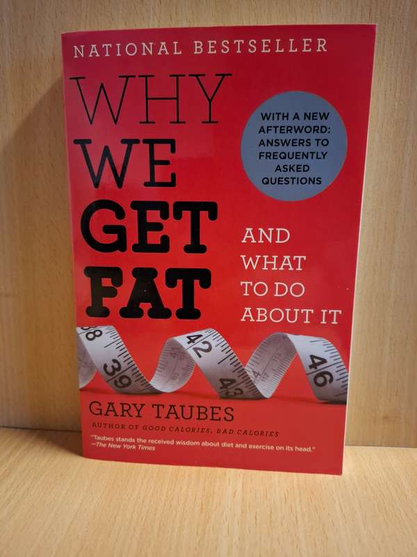Why We Get Fat and What to Do About It : Gary Taubes (Paperback)