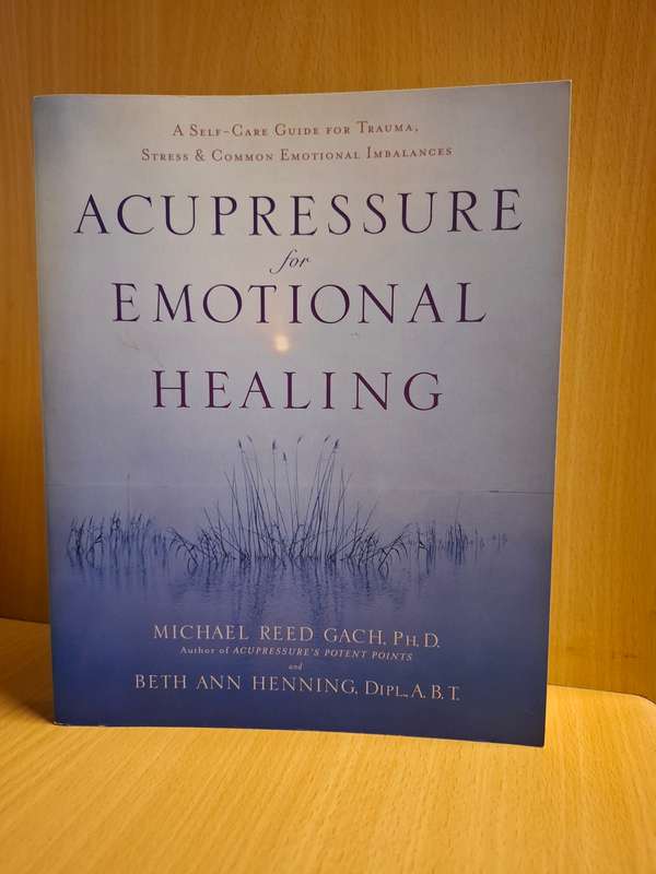 Acupressure for Emotional Healing : Michael Reed Gach PH.D, Beth Ann Henning (Paperback)