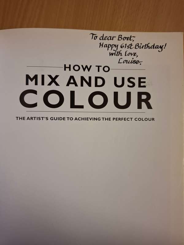 How to Mix and Use Colour - The Artist`s Guide to Achieving the Perfect Colour : Tony Paul