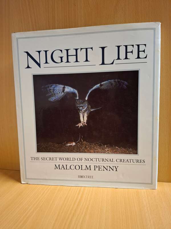 Night Life - The Secret World of Nocturnal Creatures : Malcolm Penny (Hardcover)