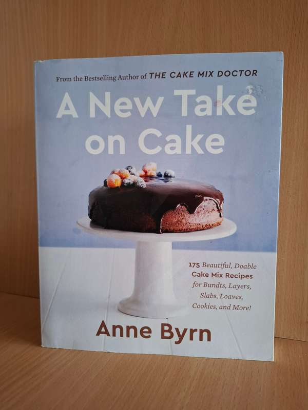 A New Take on Cake : Anne Byrn  (Paperback)