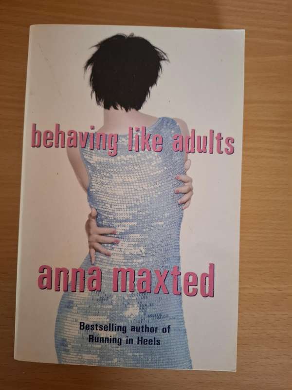 Behaving Like Adults : Anna Maxted  (Paperback)