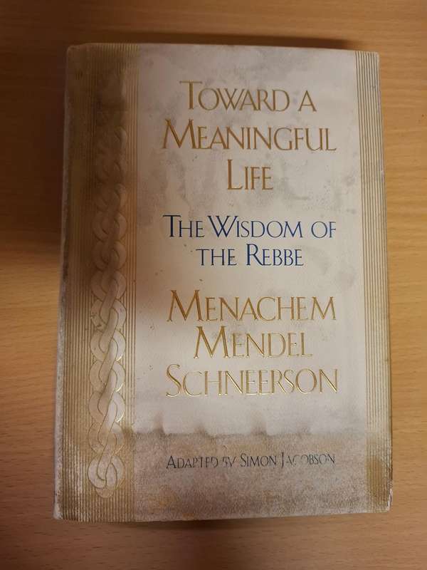 Toward a Meaningful Life - The Wisdom of The Rebbe : Menachem Mendel Schneerson (Hardcover)