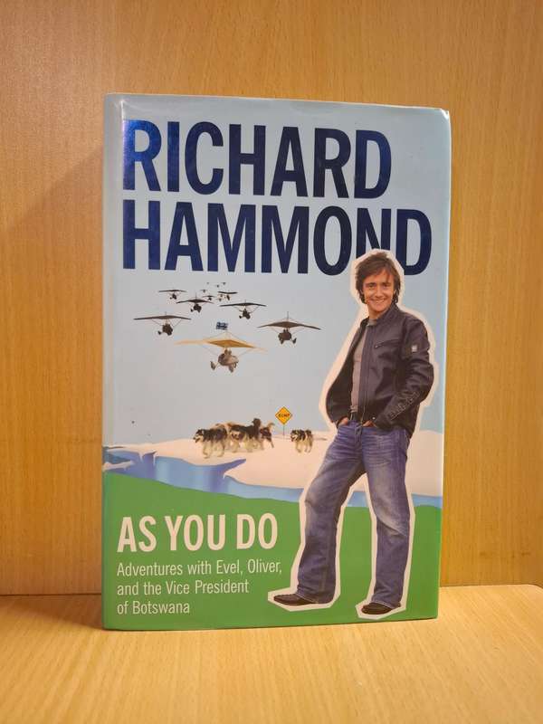 As You Do - Adventures with Evel, Oliver and the Vice President of Botswana: Richard Hammond