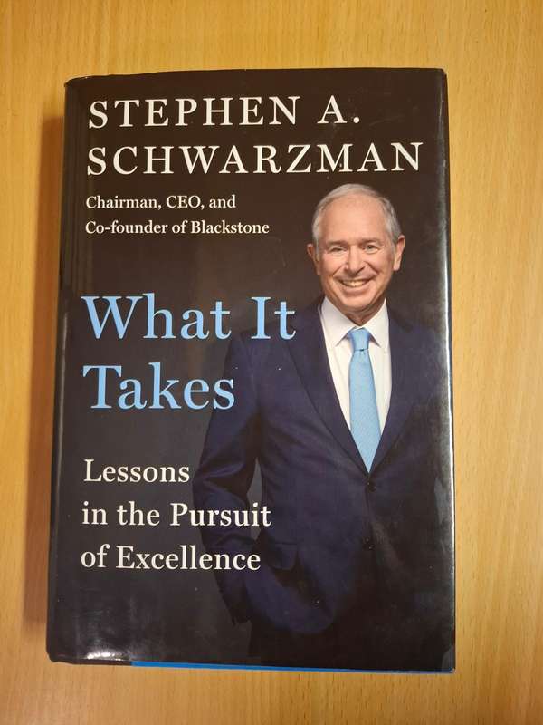 What it Takes - Lessons in the Pursuit of Excellence : Stephen A. Schwarzman (Hardcover)
