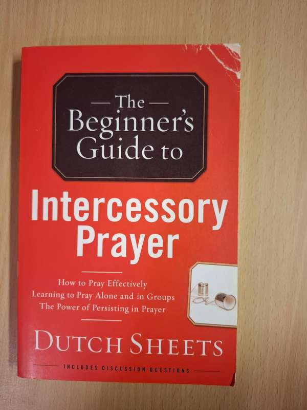 The Beginner`s Guide to Intercessory Prayer : Dutch Sheets  (Paperback)