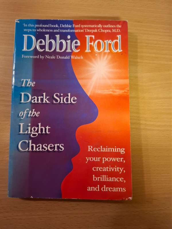 The Dark Side of the Light Chasers: Debbie Ford  (Paperback)