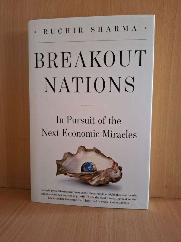 Breakout Nations - In Pursuit of the Next Economic Miracles : Ruchir Sharma (Hardcover)