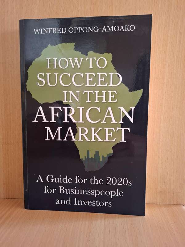 How to Succeed in the African Market : Winfred Oppong-Amoako  (Paperback)