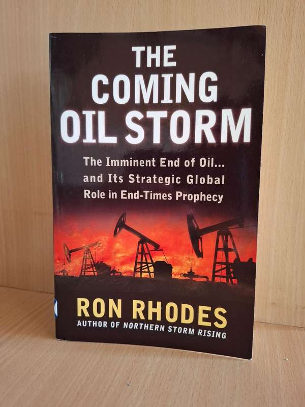 The Coming Oil Storm - The Imminent End of Oil.. Ron Rhodes  (Paperback)