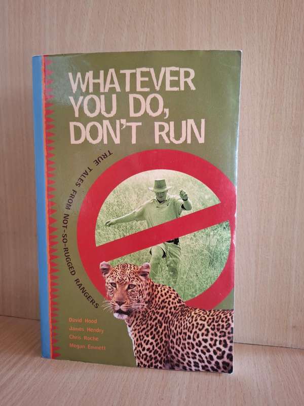 Whatever You Do, Don`t Run : David Hood, James Hendry, Chris Roche, Megan Emmett (Paperback)