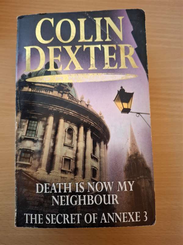 Death is Now My Neighbour/The Secret of Annexe 3 : Colin Dexter (Paperback)