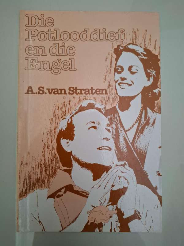 Die Potlooddief en die Engel : A.S. van Straten