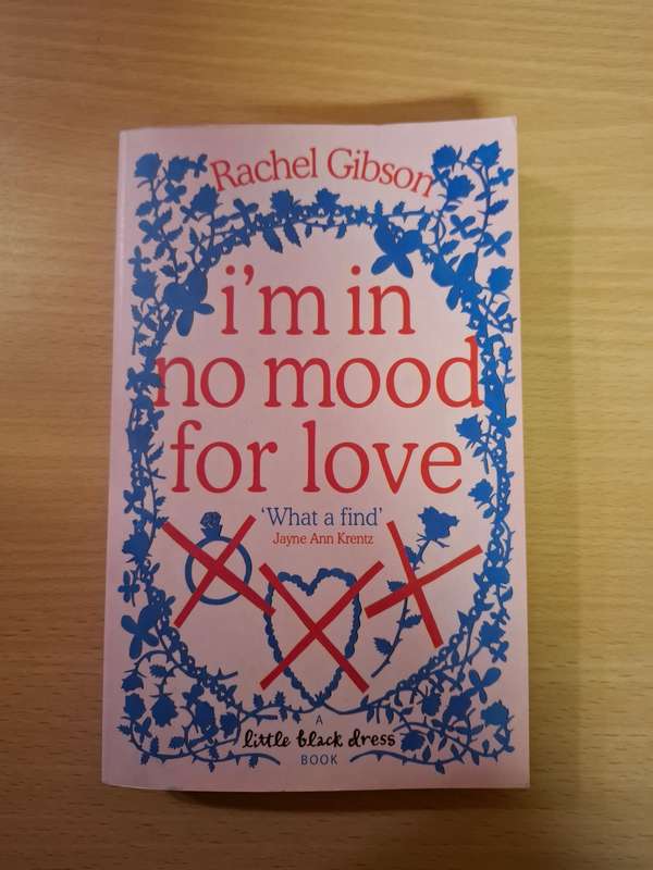 I`m in no mood for love : Rachel Gibson  (Paperback)