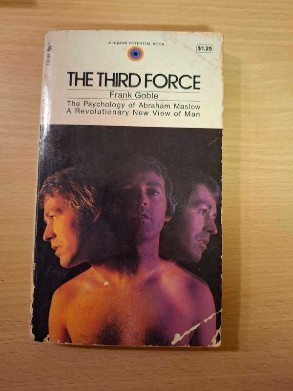 The Third Force (The Psychology of Abraham Maslow) by Frank Goble  (Paperback)