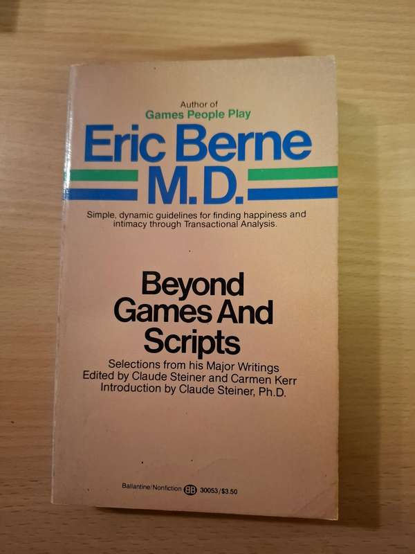 Beyond Games and Scripts by Eric Berne M.D.  (Paperback)