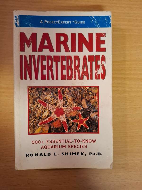 Marine Invertebrates - 500 + Essential-to-know Aquarium Species : Ronald L. Shimek, PH.D.