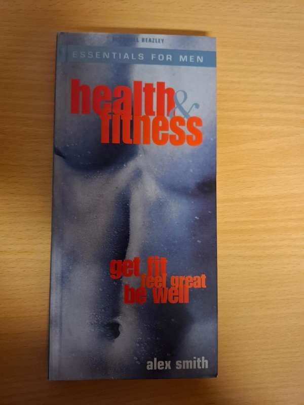 Health Fitness - Get Fit, Feel Great, Be Well : Alex Smith  (Hardcover)