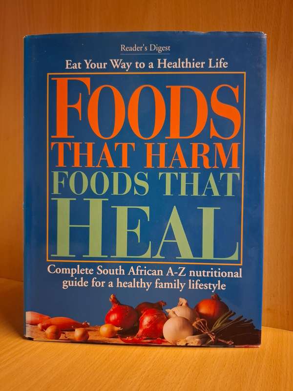 Reader`s Digest - Foods that Harm Foods that Heal - (A-Z nutritional guide for a healthy family)