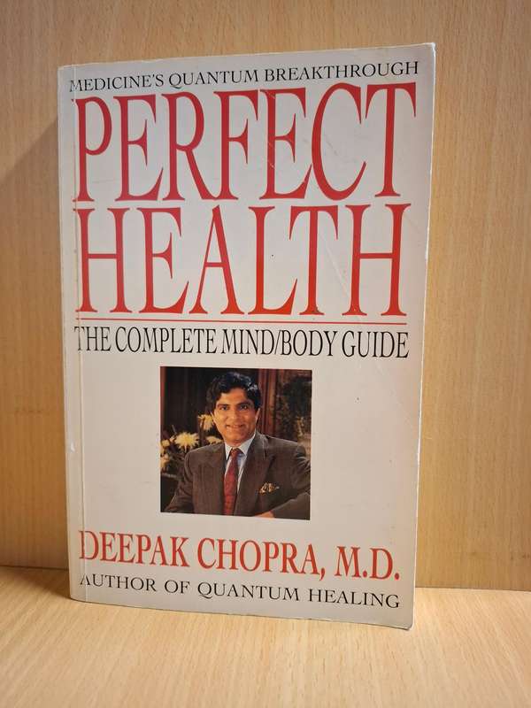 Perfect Health - The Complete Mind/Body Guide : Deepak Chopra, M.D. (Paperback)