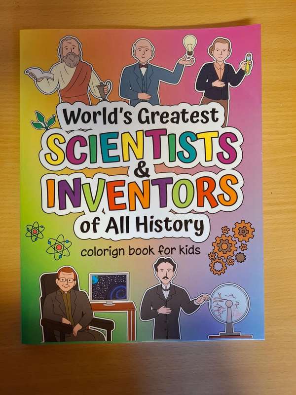 World`s Greatest Scientists & Inventors of All History (Coloring book for kids) NEW CONDITION