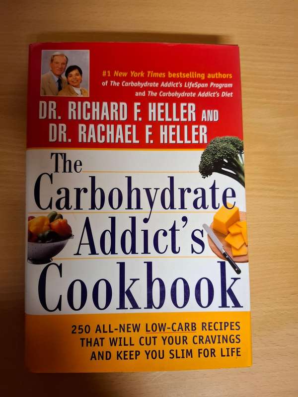 The Carbohydrate Addict`s Cookbook : Dr. Richard F. Heller and Dr. Rachael F. Heller (Hardcover)