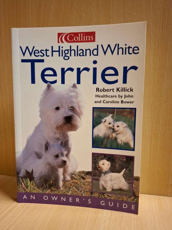 West Highland White Terrier - An Owner`s Guide : Robert Killick (Paperback)
