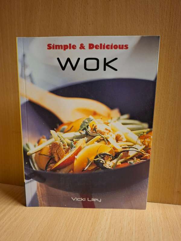 Simple & Delicious - Wok : Vicki Liley  (Paperback)