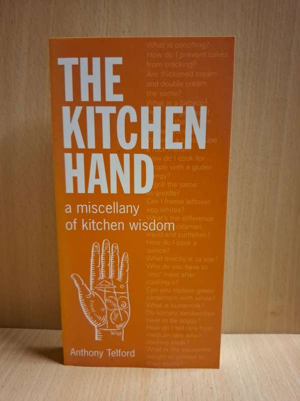 The Kitchen Hand - A Miscellany of Kitchen Wisdom : Anthony Telford (Paperback)