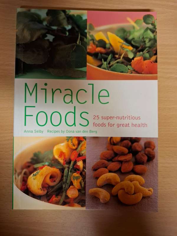 Miracle Foods - 25 super-nutritious foods for great health : Anna Selby (Paperback)