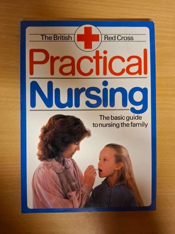 Practical Nursing - The Basic Guide to Nursing the Family (Paperback)
