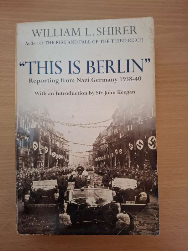This is Berlin - Reporting from Nazi Germany 1938-1940 : William L. Shirer (Paperback)