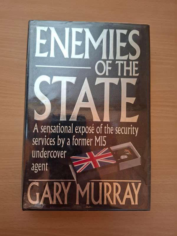 Enemies of The State - Expose of the security services - Gary Murray (Hardcover)