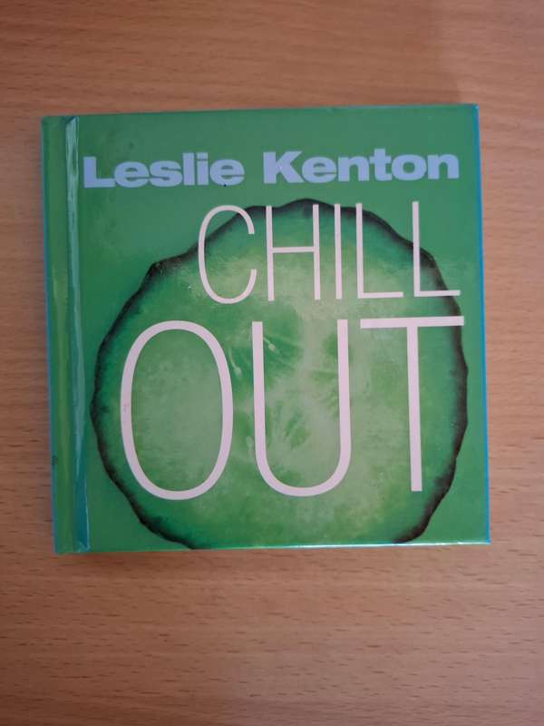 Chill Out : Leslie Kenton  (Hardcover)