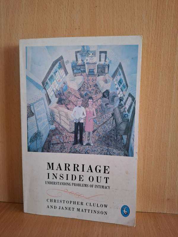 Marriage Inside Out - Understanding Problems of Intimacy : Christopher Clulow, Janet Mattinson