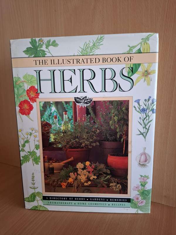 Illustrated Book of Herbs (A Directory of Herbs, Gardens, Remedies, Aromatherapy) Hardcover
