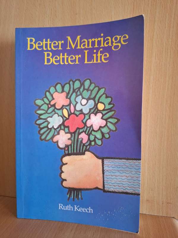 Better Marriage Better Life : Ruth Keech  (Paperback)