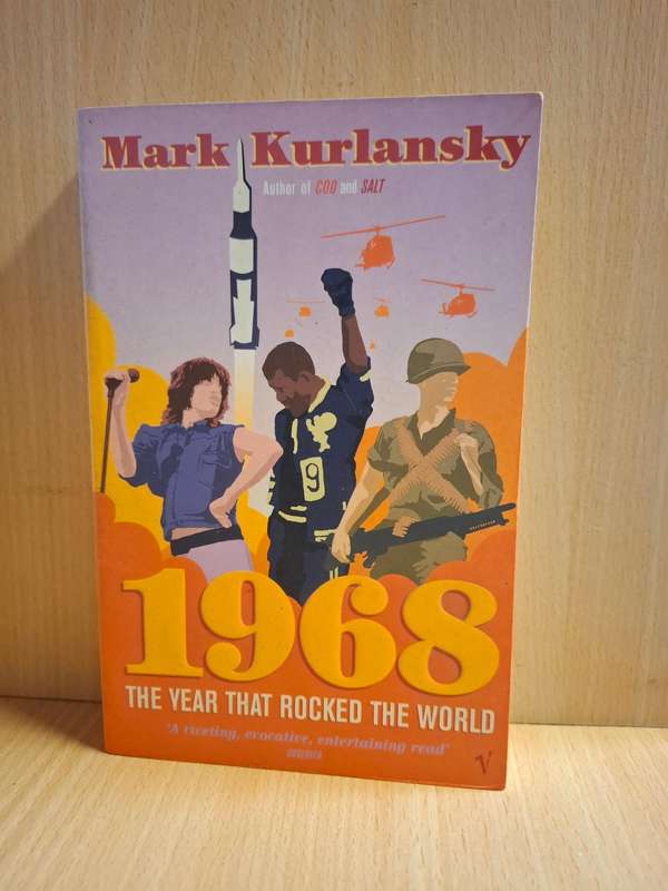 1968 - The Year that Rocked the World : Mark Kurlansky  (Paperback)