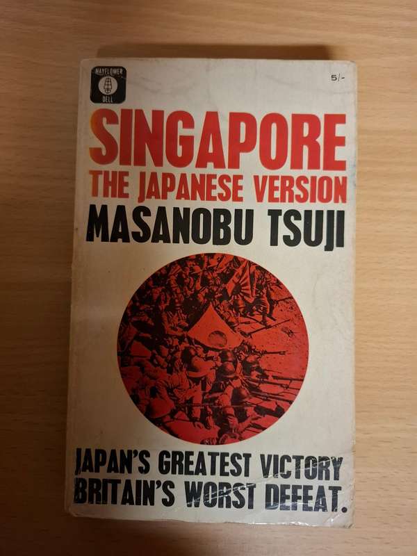 Singapore The Japanese Version - Japan`s Greatest Victory:  Colonel Masanobu Tsuji