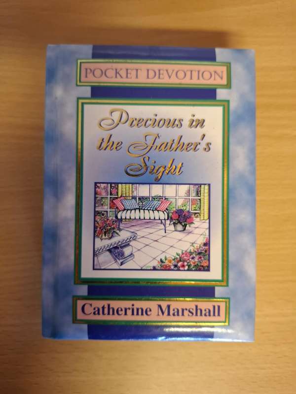 Pocket Devotion - Precious in the Father`s Sight : Catherine Marshall  (Hardcover)