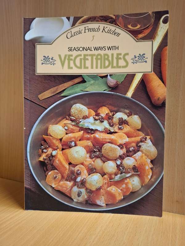 Classic French Kitchen - Seasonal Ways with Vegetables (Paperback)