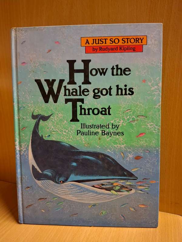 A Just So Story by Rudyard Kipling - How the Whale Got His Throat  (Hardcover)