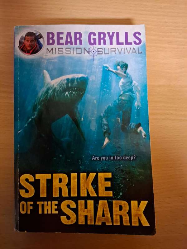 Bear Grylls Mission Survival - Strike of The Shark (Paperback)
