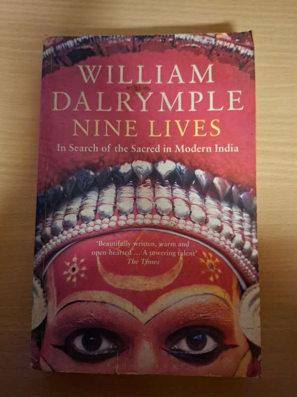 Nine Lives - In Search of the Sacred in Modern India : William Dalrymple (Paperback)